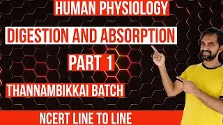 Digestion and Absorption | Part 1 | Thannambikkai Batch | NCERT Line to Line