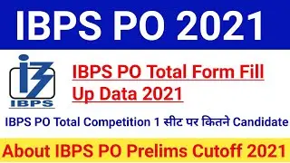 IBPS PO Total Form Fill Final Data 2021|About IBPS PO Prelims Cutoff 2021|#ibpspo2021