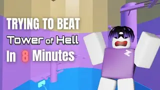 Trying To Beat Tower of Hell in 8 Minutes