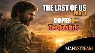The Last of Us Part I &ndash; Chapter 3: the outskirts | Full Walkthrough (No Commentary) | mahstream