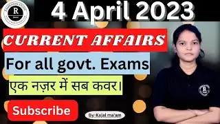 4 April 2023 Current Affairs|| Today Current Affairs|| Daily Current Affairs 2023 by Kajal ma'am