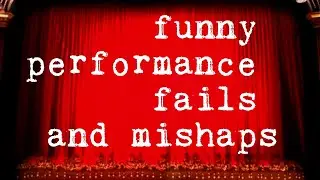 FUNNY PERFORMANCE FAILS AND MISHAPS - episode 2