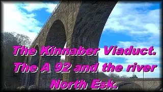 KINNABER VIADUCT & THE A92 ROAD BRIDGE.