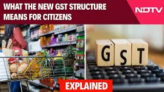 GST Explained: What The New GST Structure Means For Citizens And MSMEs