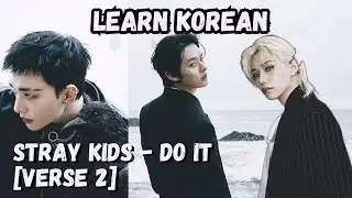 Learn Korean with Stray Kids - DO IT | Lyrics Breakdown: Idioms & Slang (Verse 2)