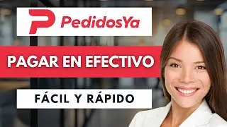 C&oacute;mo Pagar En Efectivo En Pedidos Ya 💵 | Gu&iacute;a R&aacute;pida (2025)