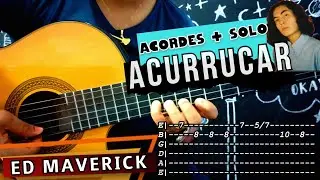 ACURRUCAR - TUTORIAL GUITARRA EXPLICADO A DETALLE - ED MAVERICK, C&Oacute;MO TOCAR ACURRUCAR EN GUITARRA