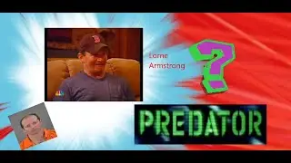 To Catch a Predator(Lorne Armstrong)(Oh Cawd!)(The Predator Roast Ep.7)
