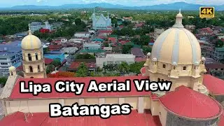 Lipa City Batangas | 4K Aerial Tour | Aerial View of Lipa City