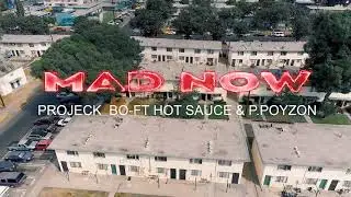 MAD NOW - PROJECK BO feat HOT SAUCE & P.POYZON