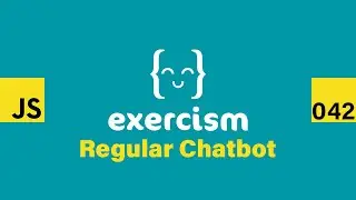 JavaScript on Exercism 042 - Regular Chatbot