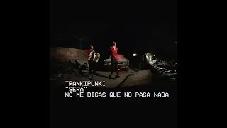 Tranki Punki - SERÁ (Videoclip oficial 360º)