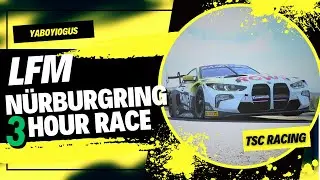ACC | LFM | N&uuml;rburgring GP | 3 HR RACE  | TSC RACING