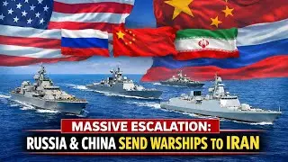 MASSIVE ESCALATION: Russia & China Send Warships to Iran