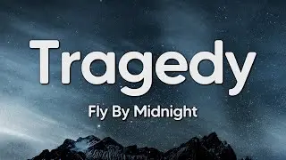 Fly By Midnight - Tragedy (Lyrics)