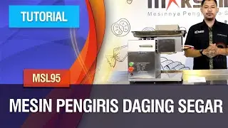 Tutorial - Mesin Pengiris Daging Segar MSL95