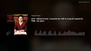 #270 - Michael Farris -Counselor for ADF & General Counsel for NRB  - our quest