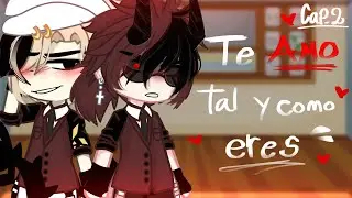 🥀Te amo tal y como eres💕 ||Capítulo 2|| • Gacha Club •