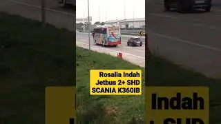 ROSALIA INDAH JETBUS 2+ SHD SCANIA K360IB‼️#shorts #huntingbus #busmania #rosaliaindah #jetbus