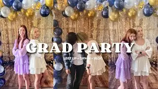 2023 GRAD PARTY Set Up + GRWM + Vlog!!