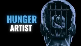 KAFKA'S Most Disturbing Story | A Hunger Artist 