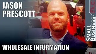 Wholesale Information with Jason Prescott