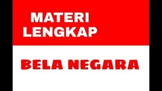MATERI LENGKAP TENTANG BELA NEGARA