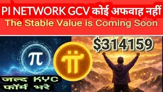 Pi Network GCV New Update 👍 Pi Network GCV $314159 New Update Today - Pi Network New Update Today
