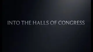 Movie Trailer #3- 'INTO THE HALLS OF CONGRESS