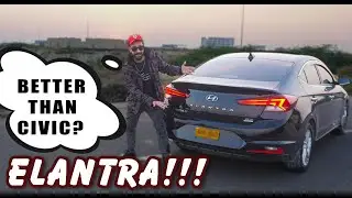 ELANTRA!!! BETTER THAN CIVC? | Car Vlog |  The Great Mohammad Ali