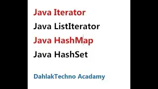 Java Iterator Java ListIterator Java HashMap Java HashSet