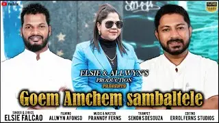 New Konkani Political Song 2024 GOEM AMCHEM SAMBALTELE Singer/Lyrics Elsie Falcao