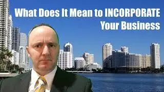 What Does It Mean to Incorporate Your Business