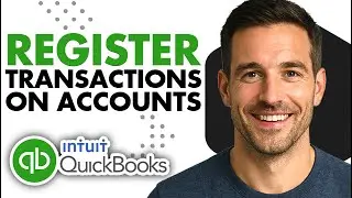 How To Register Transactions on Accounts in QuickBooks Online (2026 FULL TUTORIAL)