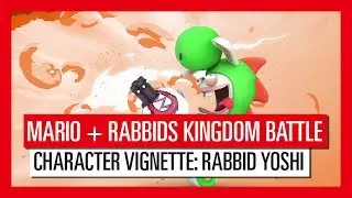 Mario + Rabbids Kingdom Battle - Character Vignette: Rabbid Yoshi