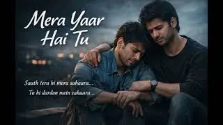 Mera yaar hai tu🔥💓. Best friend song sad emotional song edit by saif 2026 new song