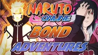 Naruto Online | Bond Adventures ~ Super Team 7