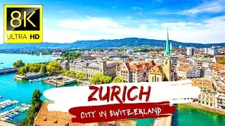 Zurich In 8k Ultra HD Video || HDR || City In Switzerland Drone Video With Relaxing Music