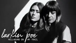Larkin Poe - Hellhound On My Trail (Official Audio) - Robert Johnson Cover