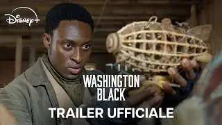 Washington Black | Trailer Ufficiale | Dal 23 Luglio su Disney+