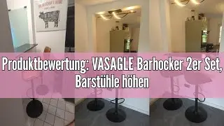 Produktbewertung: VASAGLE Barhocker 2er Set, Barst&uuml;hle h&ouml;henverstellbar, drehbare K&uuml;chenhocker, gest