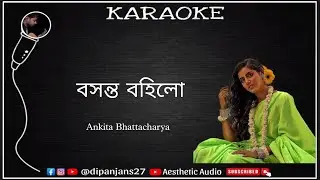Boshonto bohilo Sokhi Karaoke ( বসন্ত বহিলো ) // ankita version // aesthetic audio // scale B