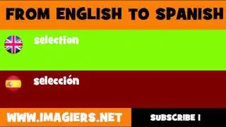 FROM ENGLISH TO SPANISH = selection