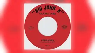 Big John K - Poor Souls