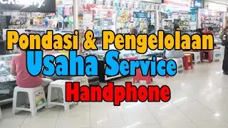 Pondasi & Pengelolaan Usaha Servis Handphone