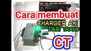 Cara membuat charger aki dari Trafo CT