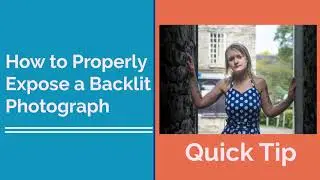 How to Properly Expose a Backlit Photo - 30 sec Quick Tip!