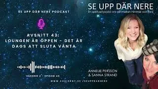 43: Loungen &auml;r &ouml;ppen - det &auml;r dags att sluta v&auml;nta