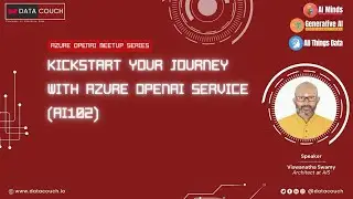 Kickstart Your Journey with Azure OpenAI Service (AI 102) | Azure OpenAI Series