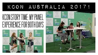 PART ONE: KCON AUSTRALIA 2017 PANEL EXPERIENCE! | sarah fourtwo